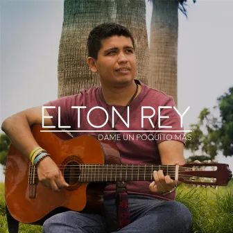 Dame un Poquito Más by Elton Rey