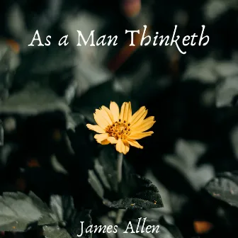 As a Man Thinketh by 