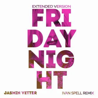 Friday Night (Ivan Spell Club Mix) by Jasmin Vetter