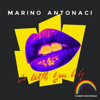 Go With You Baby by Marino Antonaci