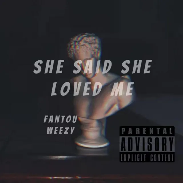 She said she loved me(feat.weezy)