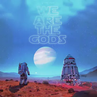 We Are the Gods by Open Source