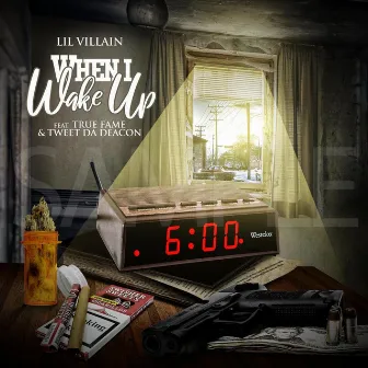 When I Wake Up by Lil Villain