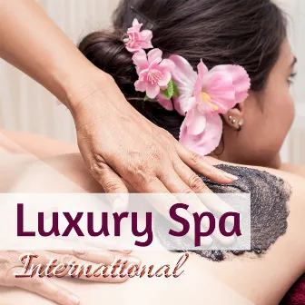 Luxury Spa International - Zen Spa Background Songs for Hotels and Wellness Center by Spa Tribe