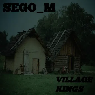 Village Kings EP by Sego_M