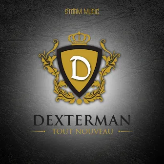 Tout nouveau by Dexterman