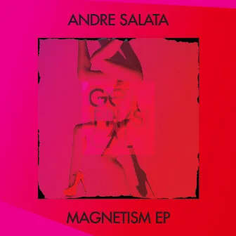 Magnetism EP by Andre Salata