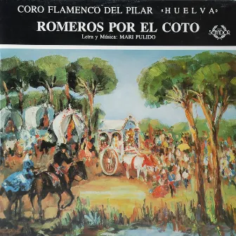 Romeros por el Coto by Coro Flamenco del Pilar