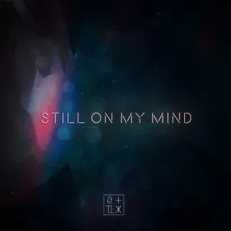 Still On My Mind by CCIITTYY