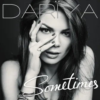 Sometimes by Dariya