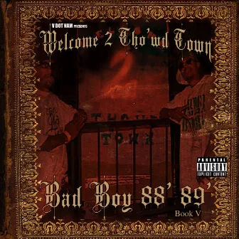 Bad Boyz 88' 89' by Welcome 2 Thowd Town