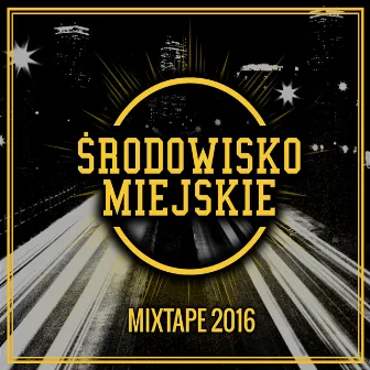 Środowisko Miejskie Mixtape by Środowisko Miejskie