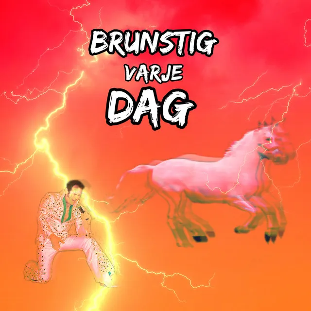 Brunstig varje dag