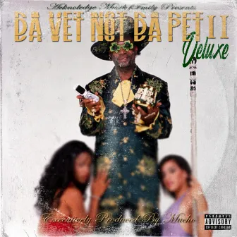 Da Vet Not Da Pet 2 (Deluxe) by Mucho