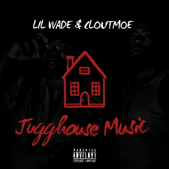 Jugghouse Music by Lil Wade