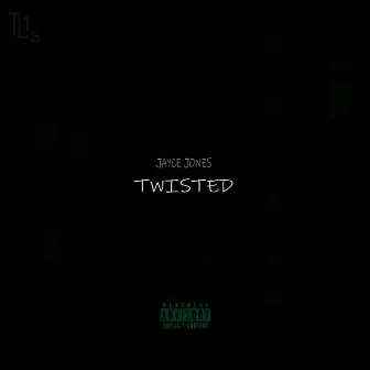 Twisted by Jayce Jones