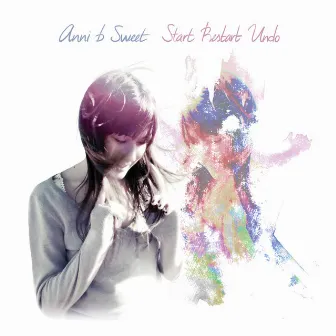 Start, Restart, Undo by Anni B Sweet