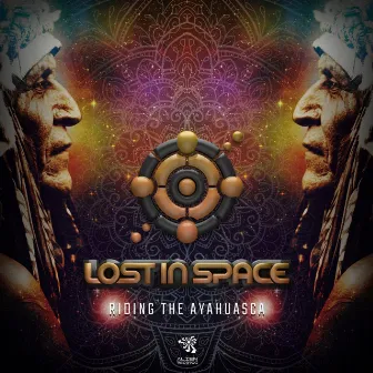 Riding The Ayahuasca by Lost in Space