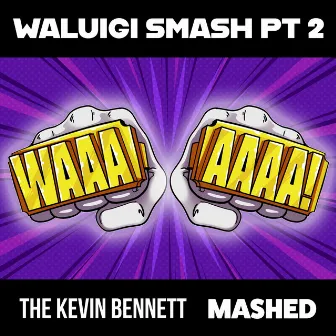 Waluigi Smash Pt2 by The Kevin Bennett