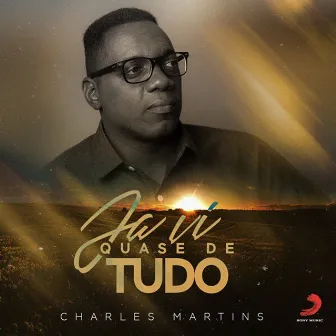 Já Vi Quase de Tudo by Charles Martins