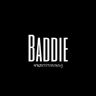 Baddie by AFRODITETOOLIVELY