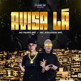 Avisa Lá by MC JOAOZINHO BRT