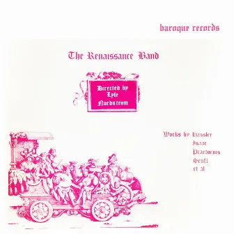 Works By Hassler, Isaac, Praetorius, Senfl, Et Al by The Renaissance Band