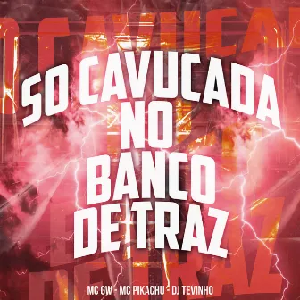 So Cavucada no Banco de Traz by DJ TEVINHO