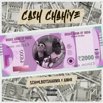 Cash Chahiye by Schoolboy Sharma