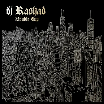 Double Cup by DJ Rashad