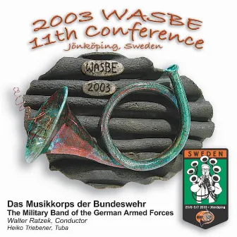 2003 WASBE Jönköping, Sweden: Das Musikkorps der Bundeswehr - The Military Band of the German Federal Armed Forces by Military Band of the German Federal Armed Forces