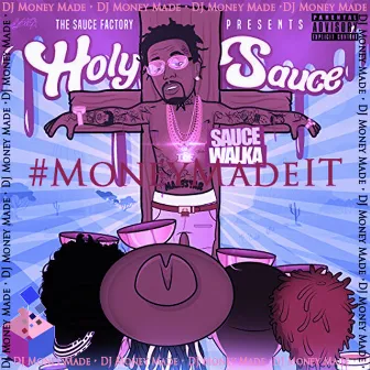 Holy Sauce (C&S by DJ MoneyMade) by DJ MoneyMade