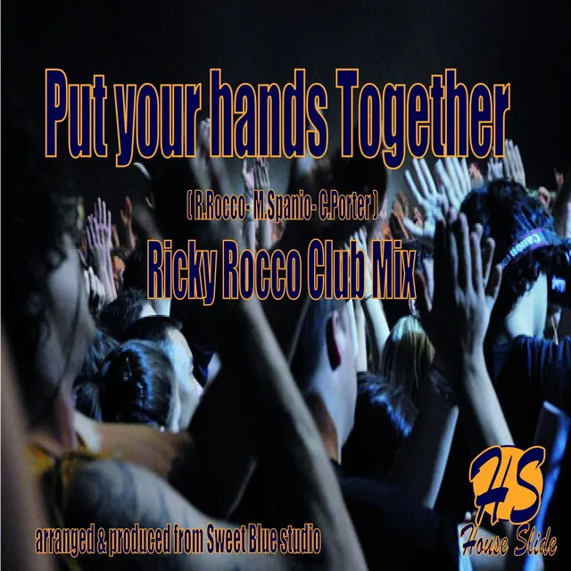 Put Your Hands Together - Ricky Rocco Club Mix