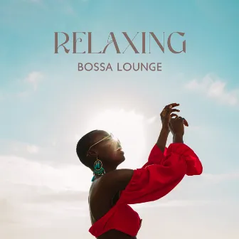 Relaxing Bossa Lounge by 