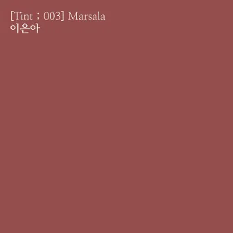 [Tint ; 003] Marsala by Captain Planet