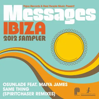 Papa Records & Reel People Music Present: Messages Ibiza 2012 Sampler (Spiritchaser Remixes) by Imaani