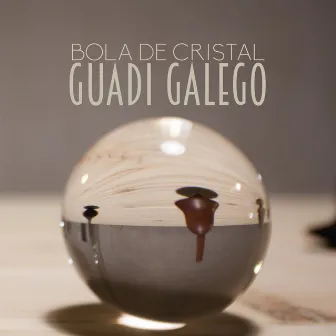 Bola de Cristal by Guadi Galego