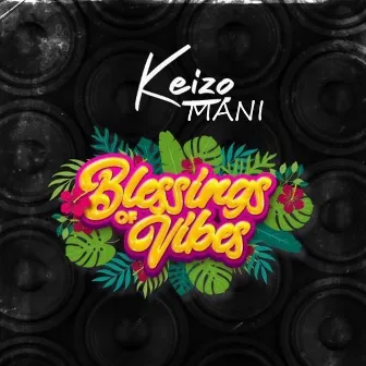 Blessings of Vibes by Keizo mani