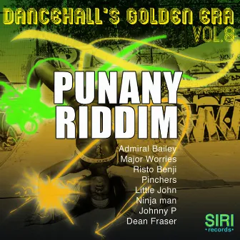 Dancehall's Golden Era Vol.8 - Punany Riddim by Admiral Bailey