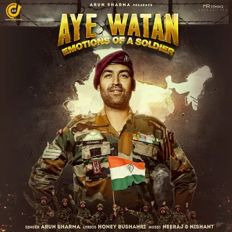 Aye Watan (Emotions of a Soldier) by Arun Sharma