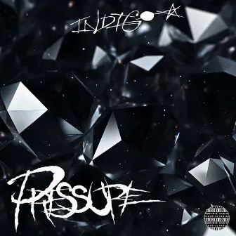 PRESSURE by indigo