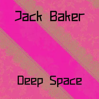 Deep Space by Jack Baker