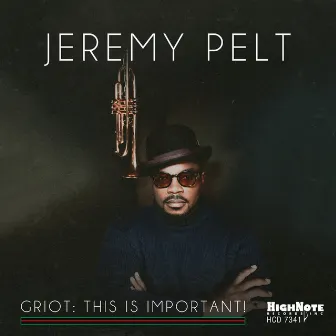 GRIOT: THIS IS IMPORTANT! by Jeremy Pelt