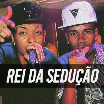 Rei da Sedução by MC Case