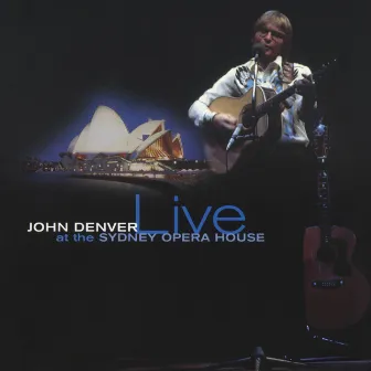 John Denver Live At The Sydney Opera House by John Denver