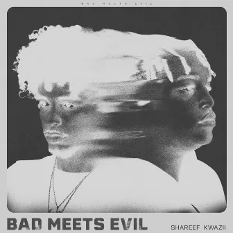 Bad Meets Evil (Feat. Kwazii) by Shareef