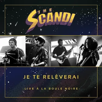 Je Te Relèverai (Live à La Boule Noire) by The Scandi