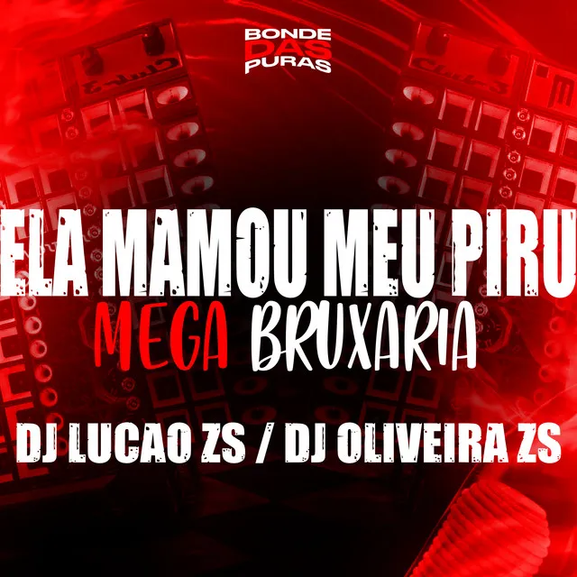 Ela Mamou Meu Piru - Mega Bruxaria