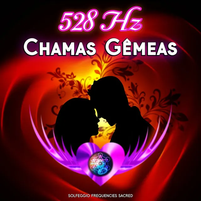 528hz Chamas Gêmeas