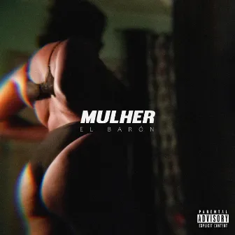 Mulher by El Baron